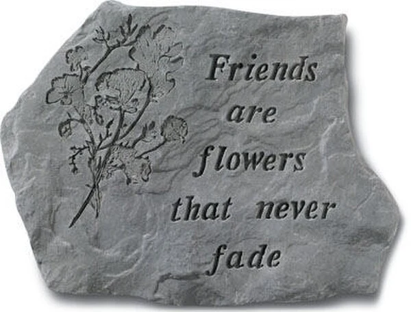 Friends Are Flowers That Never Fade