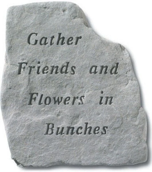 Gather Friends And Flowers In Bunches