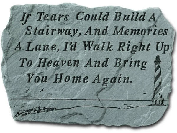 If Tears Could Build A Stairway.....