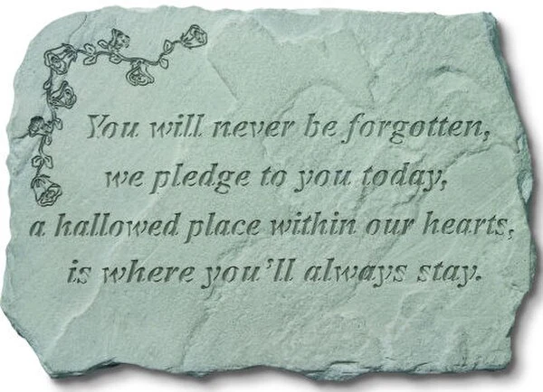 You Will Never Be Forgotten... W/roses